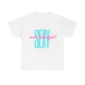 SEXY AND BEAUTIFUL/ Women Tees